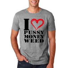 T-Shirt Fun Shirt I Love Pussy Money Weed Party Dub Step